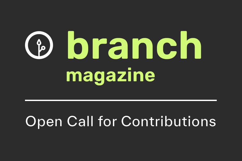 branch magazine open call